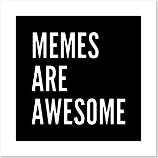 Memes Are Awesome Posters and Art